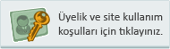 Üyelik ve site kullaným koþullarý için týklayýnýz