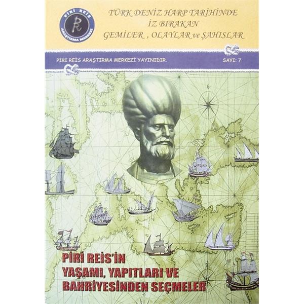 PÝRÝ REÝS'ÝN YAÞAMI YAPITLARI VE BAHRÝYESÝNDEN SEÇMELER