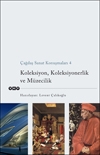 ÇAÐDAÞ SANAT KONUÞMALARI IV / KOLEKSÝYON , KOLEKSÝYONERLÝK VE MÜZECÝLÝK