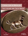 LÝDYALILAR VE DÜNYALARI / THE LYDIANS AND THEIR WORLDS