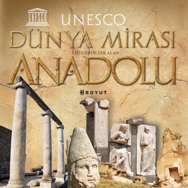 UNESCO Dünya Mirasý Listesinde Yer Alan Anadolu