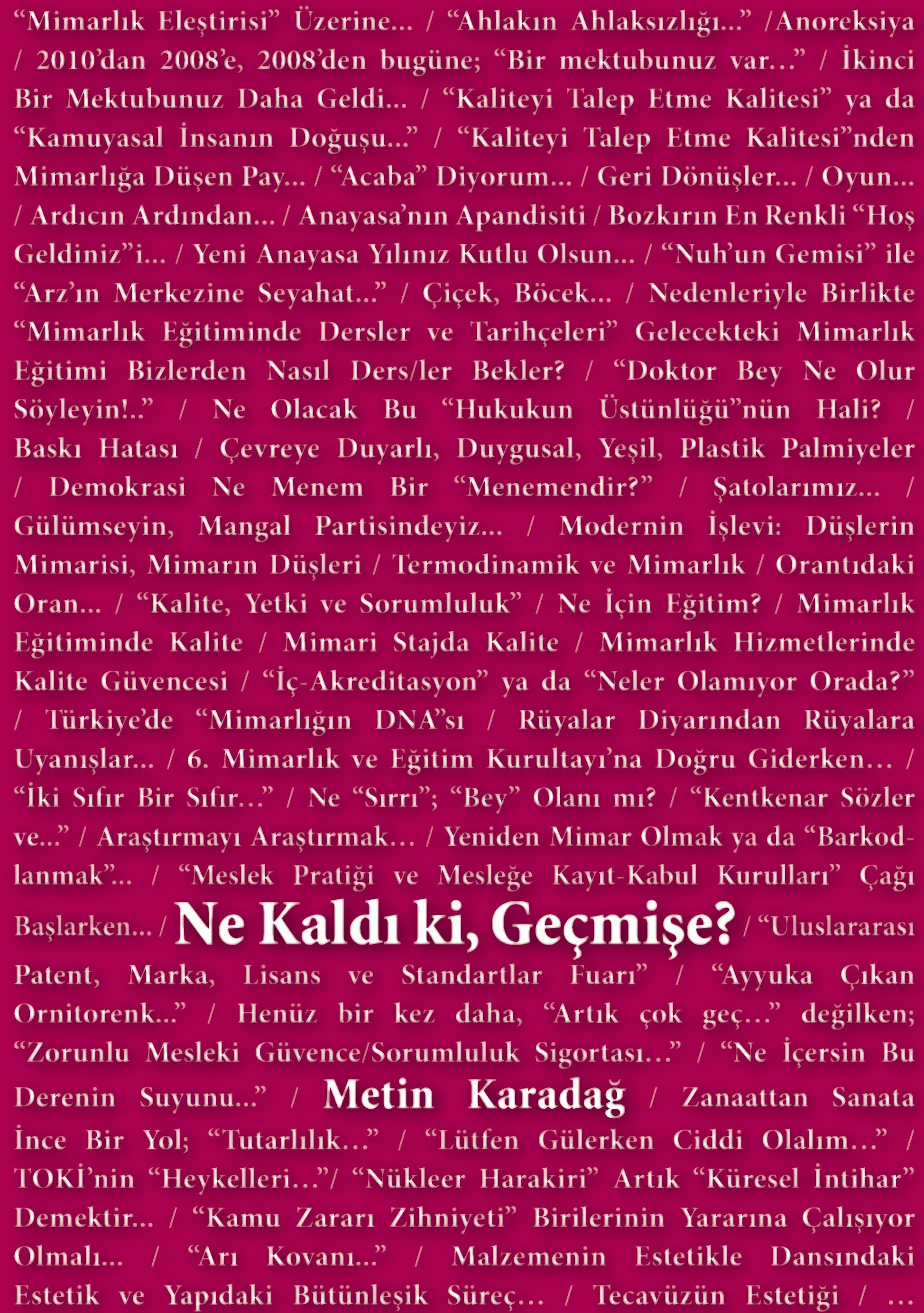 NE KALDI KÝ, GEÇMÝÞE ? / METÝN KARADAÐ 