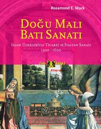 DOÐU MALI BATI SANATI / Ýslam Ülkeleriyle Ticaret ve Ýtalyan Sanatý 1300-1600