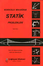 MÜHENDÝSLÝK MEKANÝÐÝNDE STATÝK PROBLEMLERÝ
