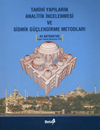 Tarihi Yapýlarýn Analitik Ýncelenmesi ve Sismik Güçlendirme Metodlarý