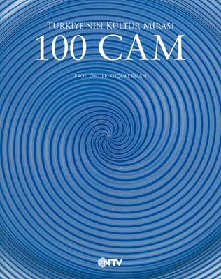 100 CAM / TÜRKÝYE'NÝN KÜLTÜR MÝRASI