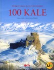 100 KALE / TÜRKÝYE'NÝN KÜLTÜR MÝRASI