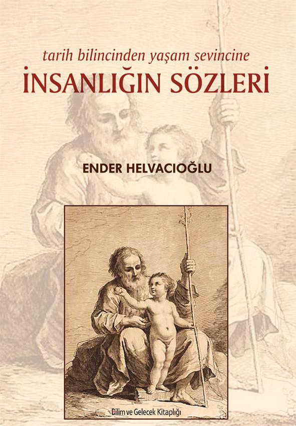 Tarih Bilincinden Yaþam Sevincine ÝNSANLIÐIN SÖZLERÝ