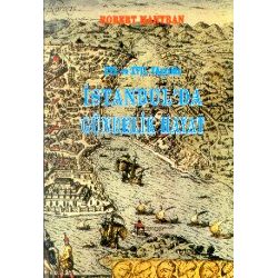 XVI. XVII. YÜZYILDA ÝSTANBUL'DA GÜNDELÝK HAYAT