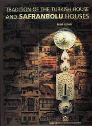 SAFRANBOLU HOUSES - TRADITION OF THE TURKISH HOUSE AND