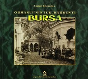 OSMANLI'NIN ÝLK BAÞKENTÝ BURSA