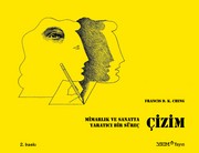 MÝMARLIK VE SANATTA YARATICI BÝR SÜREÇ: ÇÝZÝM