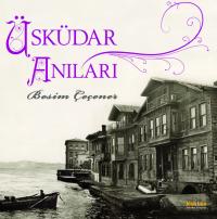 ÜSKÜDAR ANILARI / BESÝM ÇEÇENER