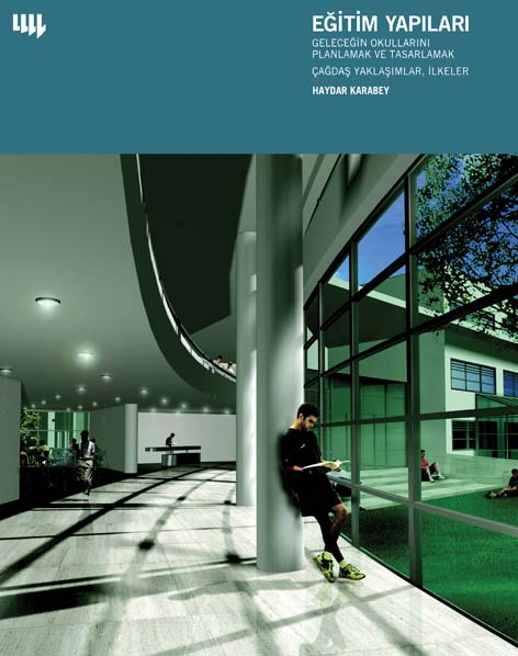 Eðitim Yapýlarý Geleceðin Okullarýný Planlamak ve Tasarlamak Çaðdaþ Yaklaþýmlar, Ýlkeler