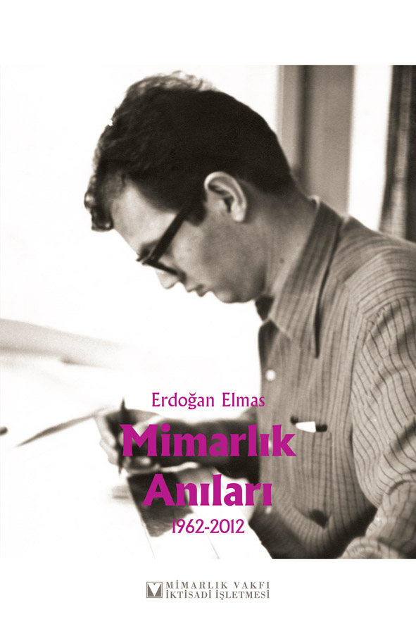 ERDOÐAN ELMAS - MÝMARLIK ANILARI 1962-2012