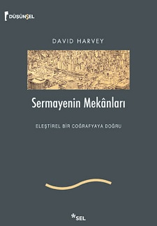 Sermayenin Mekânlarý - Eleþtirel Bir Coðrafyaya Doðru