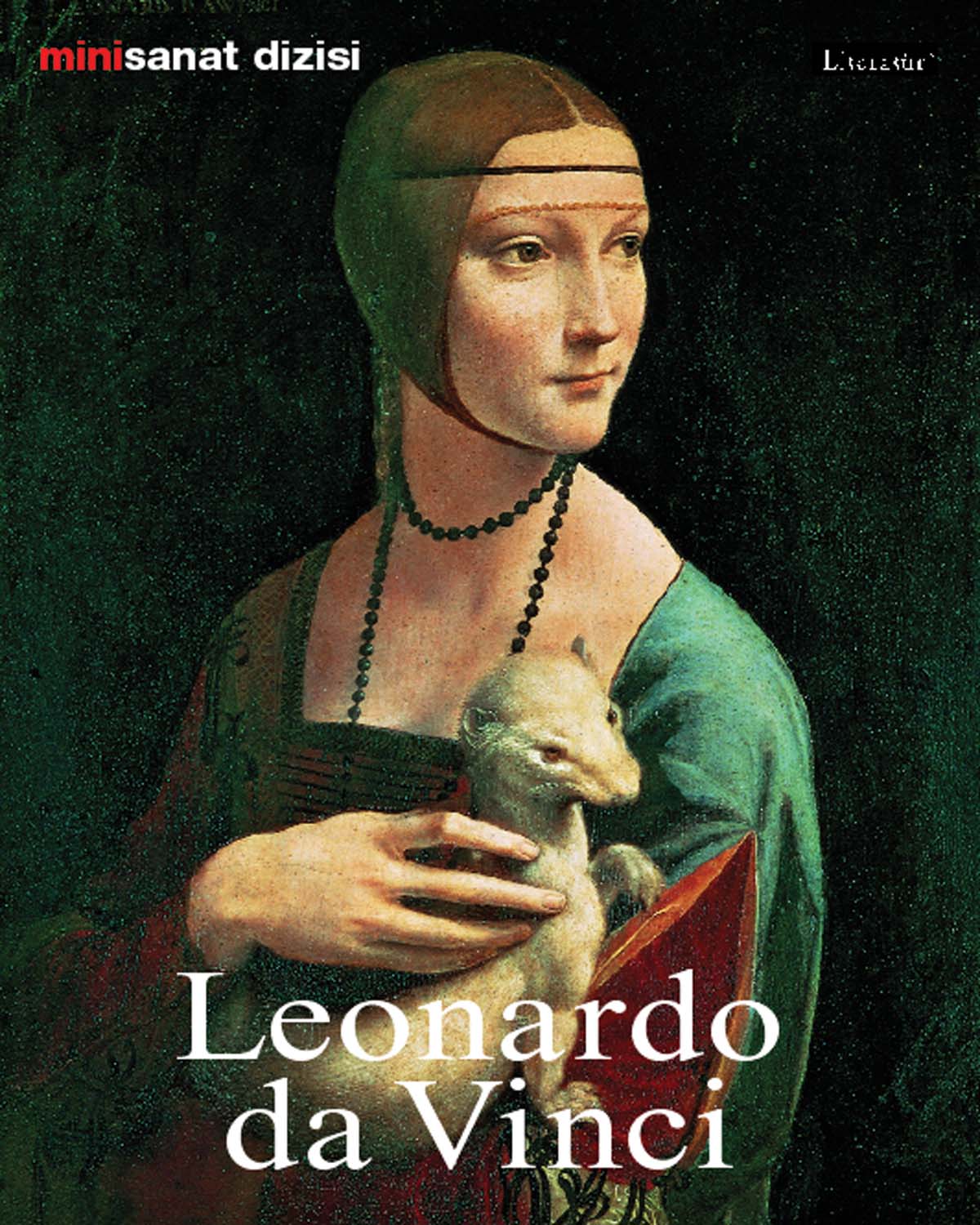 Leonardo da Vinci; Hayatý ve Eserleri 