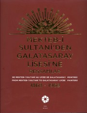 MEKTEB-Ý SULTANÝ'DEN GALATASARAY LÝSESÝ'NE RESSAMLAR