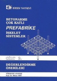 BETONARME ÇOK KATLI PREFABRÝKE ÝSKELET SÝSTEMLER CÝLT -2-
