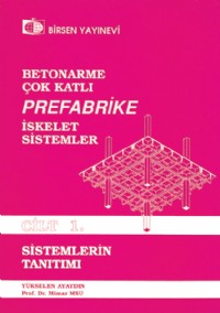 BETONARME ÇOK KATLI PREFABRÝKE ÝSKELET SÝSTEMLER CÝLT-1-