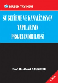 SU GETÝRME VE KANALÝZASYON YAPILARIN PROJELENDÝRÝLMESÝ