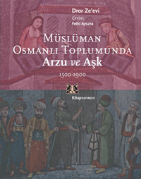 MÜSLÜMAN OSMANLI TOPLUMUNDA ARZU VE AÞK