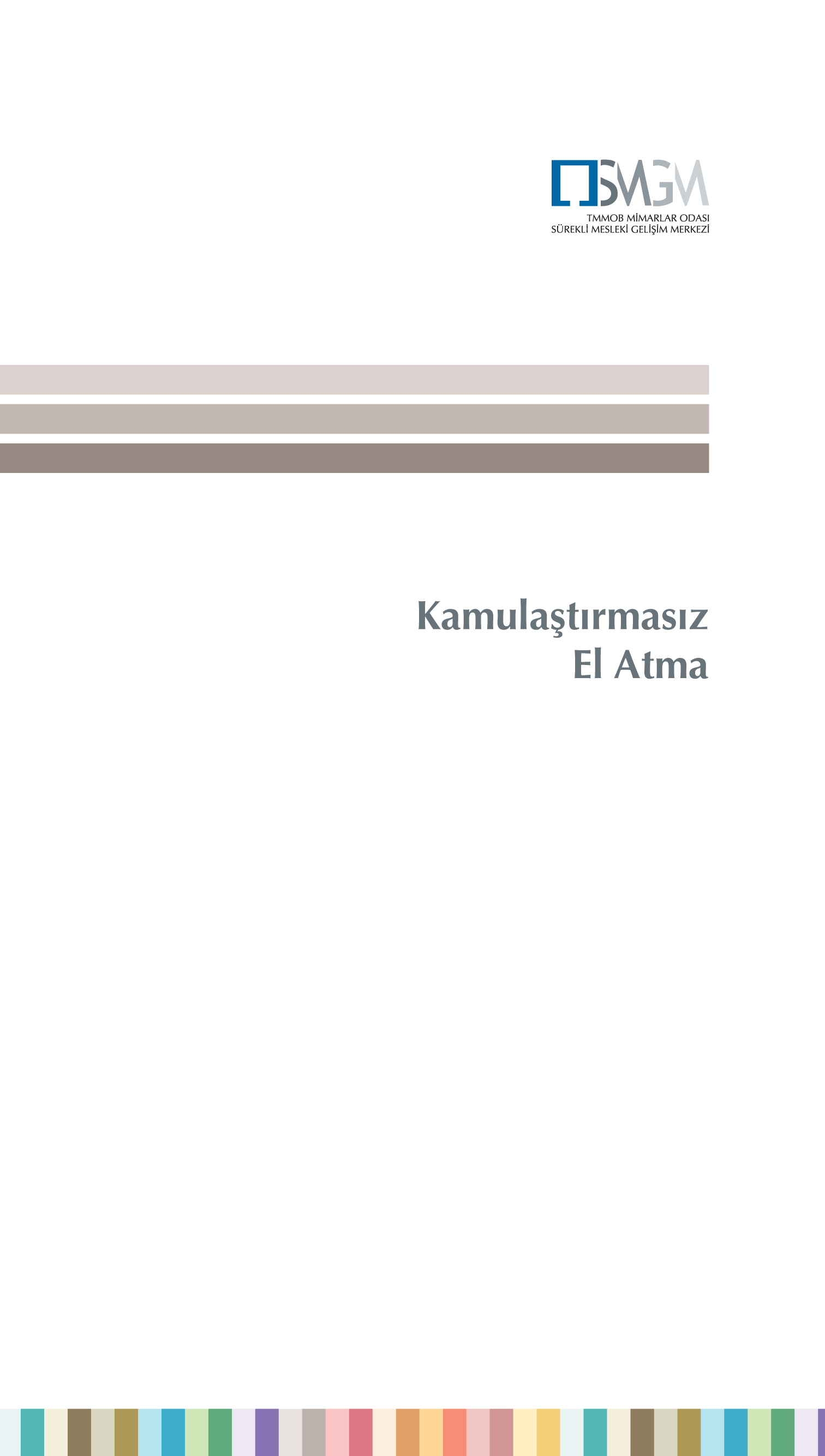 KAMULAÞTIRMASIZ EL ATMA